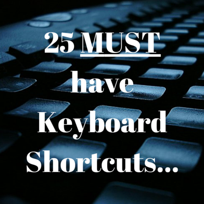 image for 25 MUST have Keyboard Shortcuts